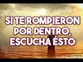 SI TE ROMPIERON POR DENTRO...ESCUCHA ÉSTO. CORTOS de Escuela de Amor y Superación Personal