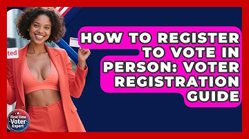 How To Register To Vote In Person: Voter Registration Guide - First Time Voter Expert