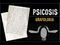 PSICOSIS 😣  - GRAFOLOGÍA