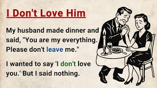 Download Lagu Learn English through Stories Level 3 ⭐ I Dont Love Him - Improve your English | English Audio Story MP3 Download Lagu Learn English through Stories Level 3 ⭐ I Dont Love Him - Improve your English | English Audio Story MP3