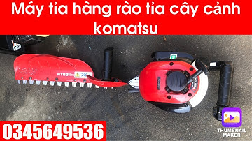 1T700 | máy cắt tỉa hàng rào -cây cảnh zenoat komatsu ht601 đẹp như máy thùng , máy 1 lưỡi
