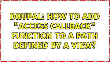 Drupal: How to add "access callback" function to a path defined by a view?