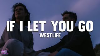 Westlife - If I Let You Go (Lyrics)