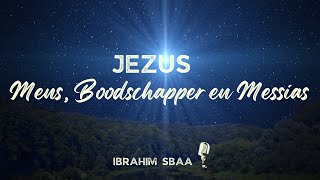 Download Lagu Jezus: Mens, Boodschapper en Messias - Ibrahim Sbaa MP3 Download Lagu Jezus: Mens, Boodschapper en Messias - Ibrahim Sbaa MP3