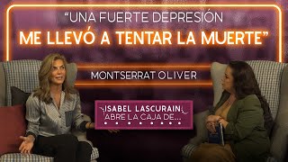 &quot;Tenté a la muerte por una fuerte depresión&quot; Montserrat Oliver