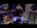 【Lydia:】CRY / 女王蜂 piano &amp; vocal カバー