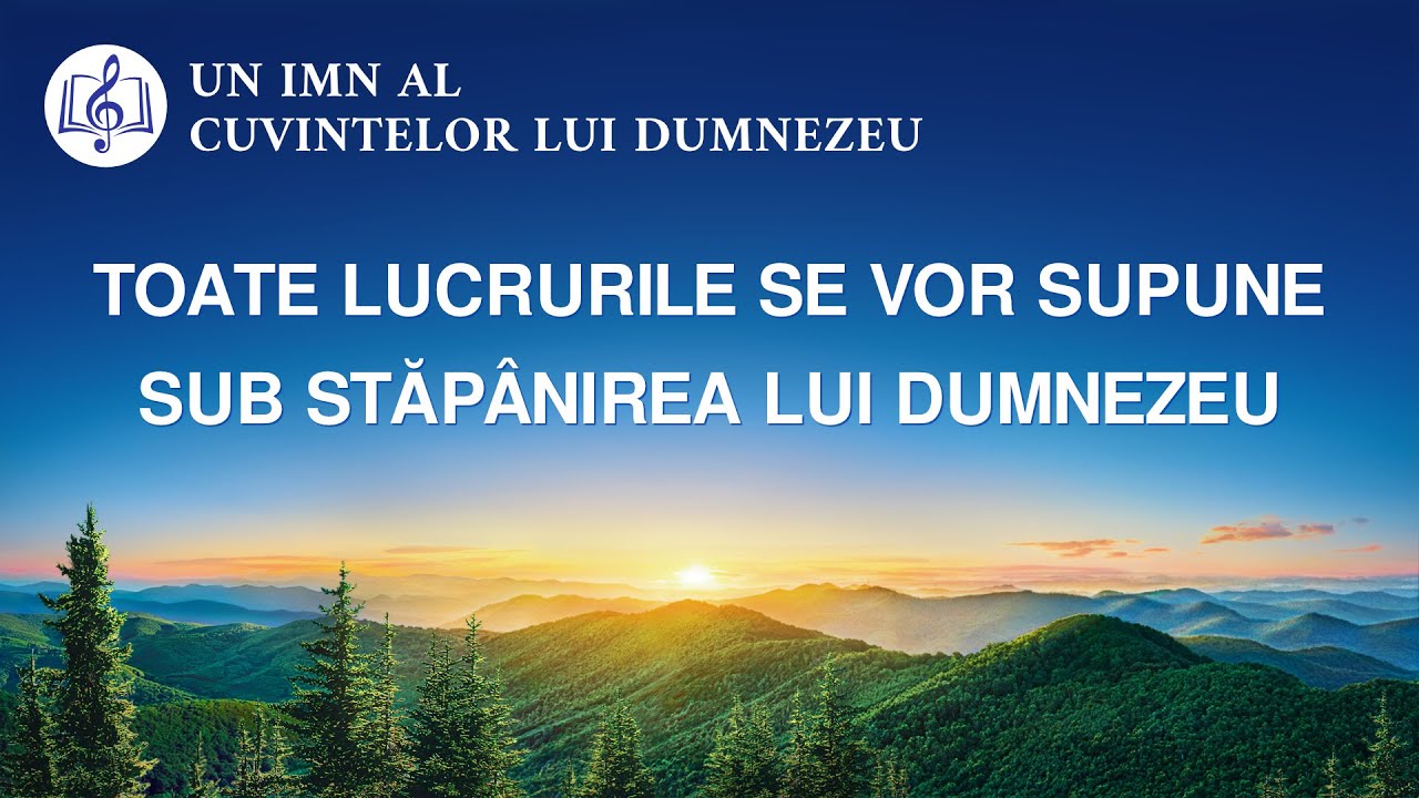 Cantari crestine 2020 „Toate lucrurile se vor supune sub stăpânirea lui Dumnezeu”
