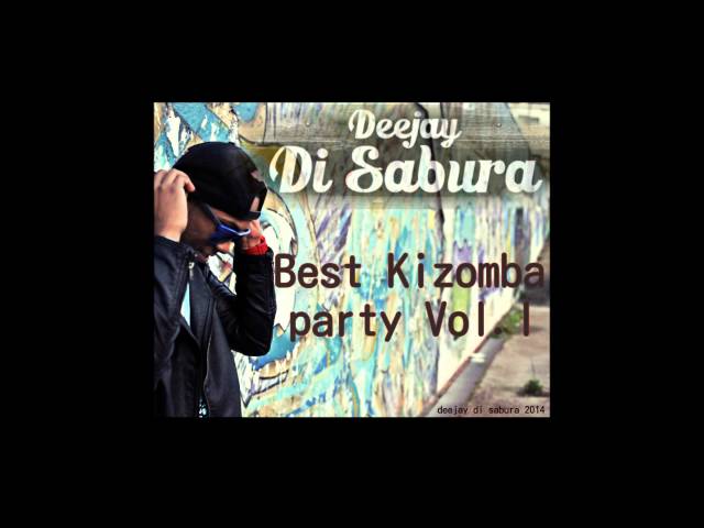 Deejay di sabura - Best kizomba party Vol.I class=