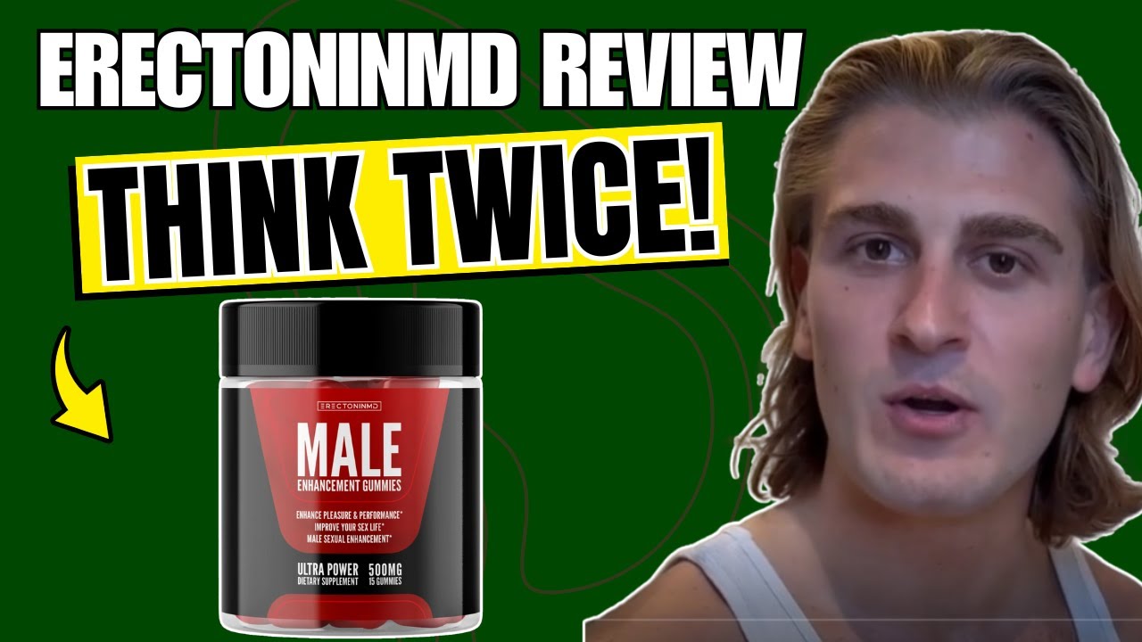 ERECTONIN MD REVIEW (❌SCAM OR WORTH IT?✅) - Erectonin Reviews - ErectoninMD Male Enhancement Gummies