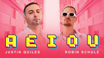 Justin Quiles, @robinschulz  - AEIOU (Video Oficial)
