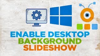 How to Enable Desktop Background Slideshow in Windows 10