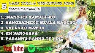 Kumpulan Lagu Toraja Salma Margareth 2026  Lagu Toraja Terpopuler 2026 Salma Margareth