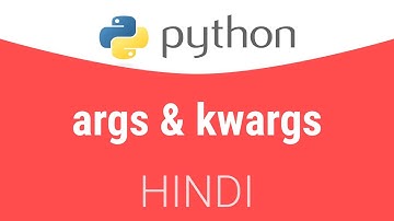 3.1 args and kwargs in Python | Hindi Tutorial