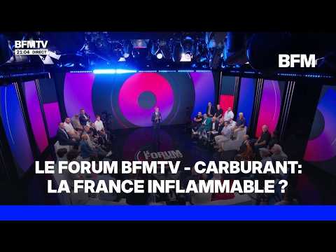 LE FORUM BFMTV - Carburant: la France inflammable?