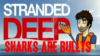 Sharks Are Mean #Stranded Deep Walkthrough ep 2 w/Myself