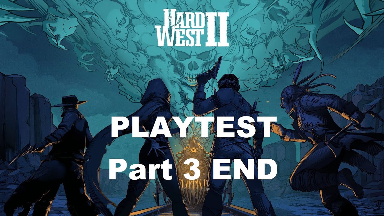 Hard west 2 - Playtest - Part 3 - Chapter 1 - Blasting out
