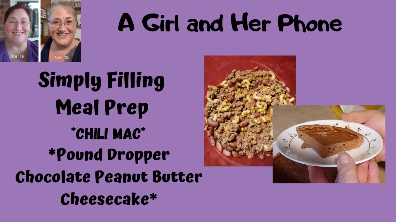 Simply Filling Meal Prep | Chili Mac, Pound Dropper Chocolate Peanut Butter Cheesecake