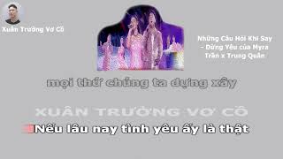 (Karaoke thiếu giọng nam) Những Câu Hỏi Khi Say - Dừng Yêu của Myra Trần x Trung Quân