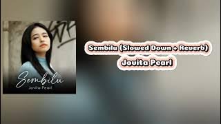Jovita Pearl - Sembilu (Slowed Down   Reverb) [Audio Ver.]