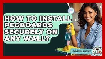 How To Install Pegboards Securely On Any Wall? - Homekeeping Handbook