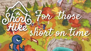 A Short Hike - For Those Short on Time