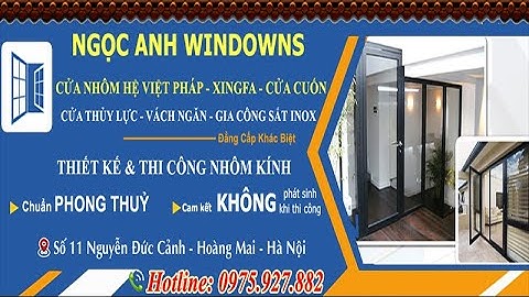 Ngọc Anh Window - 0975.927.882 | Chuyên thi công nhôm kính uy tín chuyên nghiệp hàng đầu Hà Nội