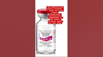 Vecuronium Fun Facts!