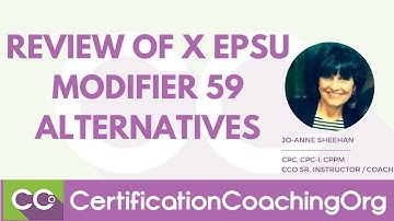 Review of X EPSU Modifiers | Modifier 59 Alternatives