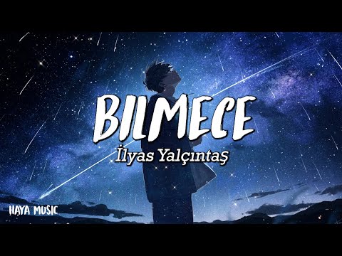 İlyas Yalçıntaş - Bilmece - (Şarkı sözü / Lyrics)