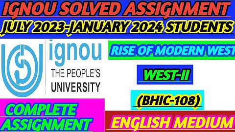 BHIC-108 RISE OF MODERN WEST-II IGNOU SOLVED ASSIGNMENT IN ENGLISH JULY 2023-JANUARY 2024