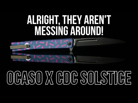 They Left Cold Steel To Make This - Ocaso x CDC Solstice