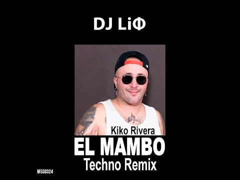El Mambo (DJ Lio Techno Remix) - Kiko Rivera 