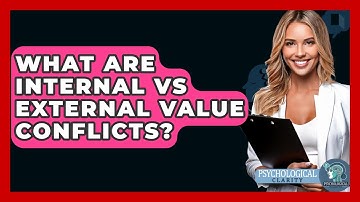 What Are Internal Vs External Value Conflicts? - Psychological Clarity