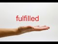 How to Pronounce fulfilled - American English