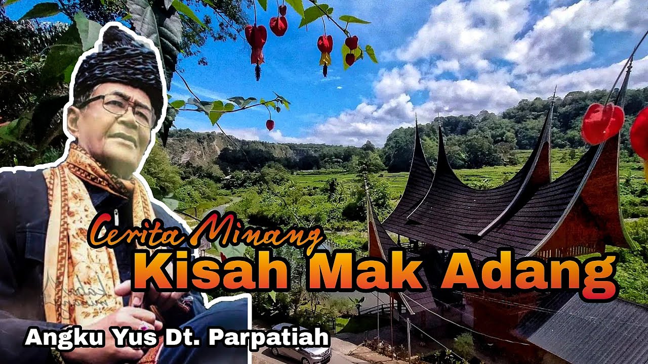 Cerita Minang - Kisah Mak Adang - Yus Datuak Parpatiah - Blerong Group Jakarta