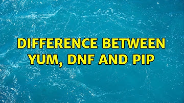 difference between yum, dnf and pip