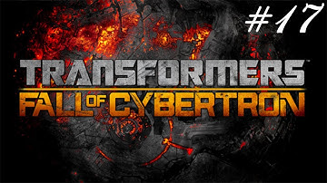 Transformers: Fall of Cybertron - Gameplay Walkthrough - Part 17 - Final Countdown (w/Commentary)