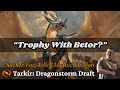 “Trophy With Betor?”// Tarkir: Dragonstorm Premier Draft // MTG Arena