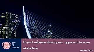 Marian Petre - Expert software developers’ approach to error