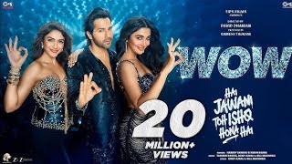 Wow | Hai Jawani Toh Ishq Hona | Varun, Marunal, Pooja | Tanishk | Harrdy | Kiran | Rony | Gill 