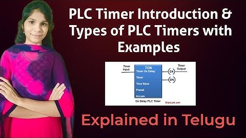 PLC Timer Introduction | Types of PLC Timers with Examples | PLC in Telugu