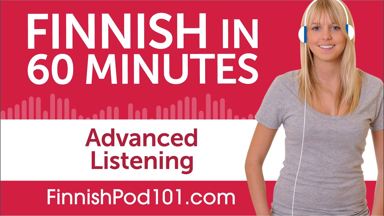 60 Minutes of Advanced Finnish Listening Comprehension
