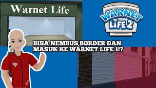 Cara nembus Border dan Masuk ke warnet life 1 di game Warnet life 2!?