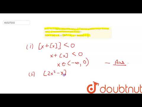 Solve the following inequalities (where `[*]` denotes greatest integer function and `{*}`