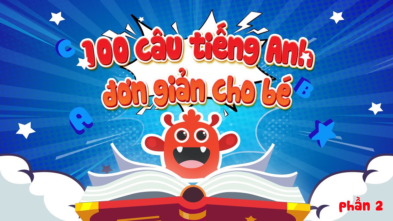 Luyện nghe tiếng Anh | 100 câu Tiếng Anh đơn giản cho bé (Phần 2)