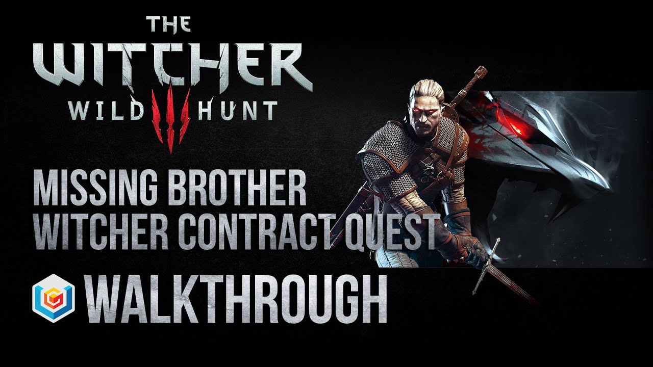 The Witcher 3 Wild Hunt Walkthrough Missing Brother Witcher Contract Quest Guide Gameplay Let s the-witcher-3-wild-hunt-walkthrough-missing-brother-witcher-contract-quest-guide-gameplay-let-s