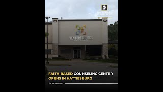 Faith-based counseling center opens in Hattiesburg