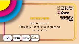 Interview MELODY 360 - Presse & Médias au Futur 2025