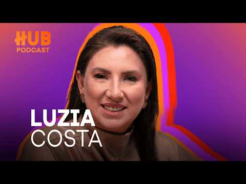 LUZIA COSTA | HUB Podcast - EP. 235
