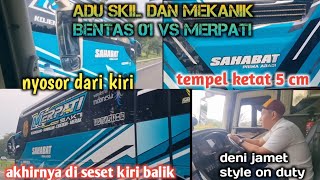 MOMENT ADU SKIL DAN MEKANIK BENTAS 01 VS SAHABAT MERPATI
